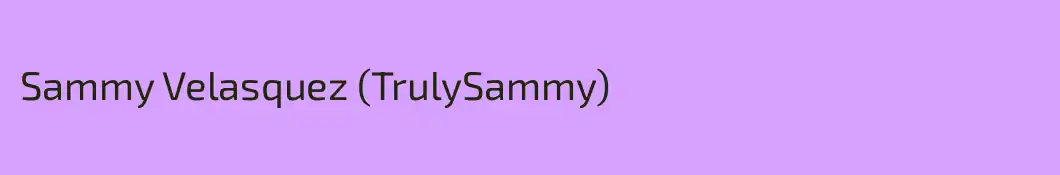 Sammy Velasquez (TrulySammy)